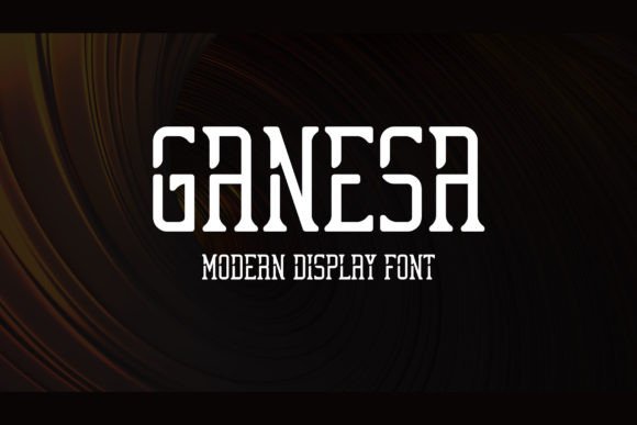 Ganesa Font for Modern Editorial Design